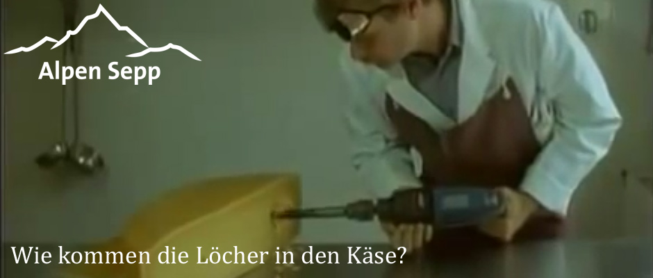 Wie kommen die Löcher in den Käse