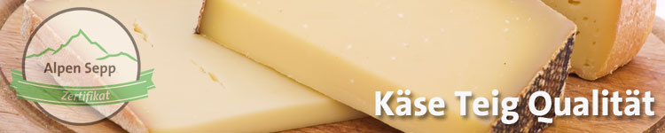 Käse Teig Qualität im Käse Wiki vom Alpen Sepp